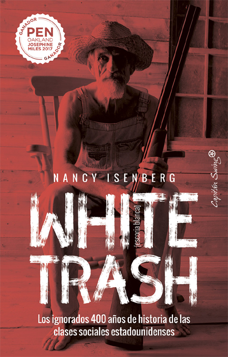 Portada del libro 'White trash [Escoria blanca]. Los ignorados 400 años de historia de las clases sociales estadounidenses', de Nancy Isenberg